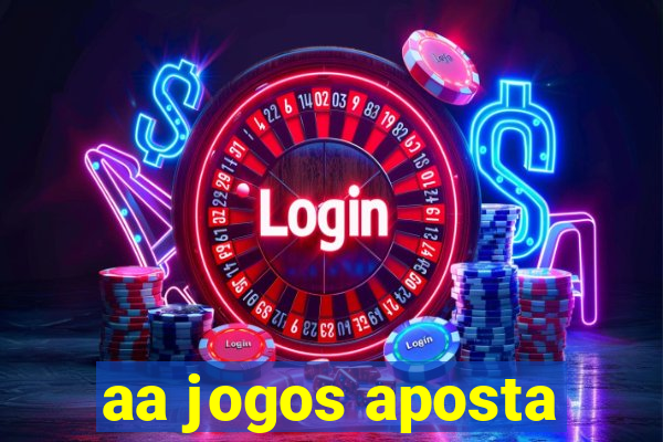 aa jogos aposta